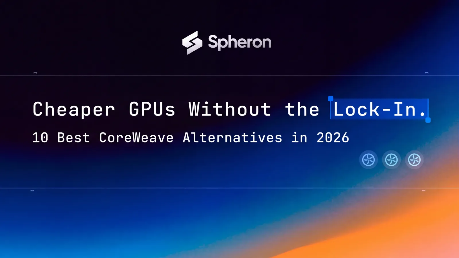 10 Best CoreWeave Alternatives in 2026: Cheaper GPUs Without the Lock-In