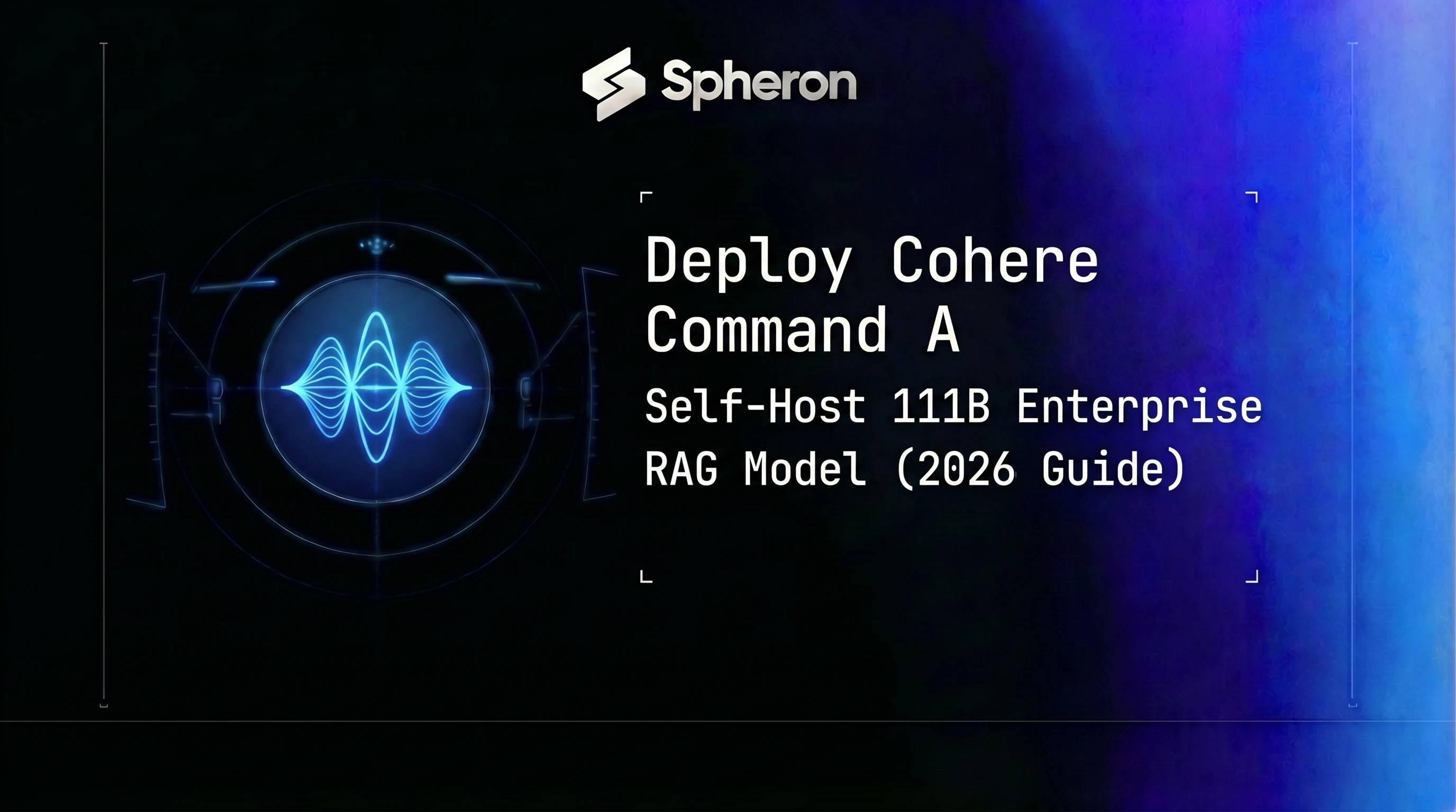 Deploy Cohere Command A on GPU Cloud: Self-Host the 111B Enterprise RAG Model with 256K Context (2026 Guide)