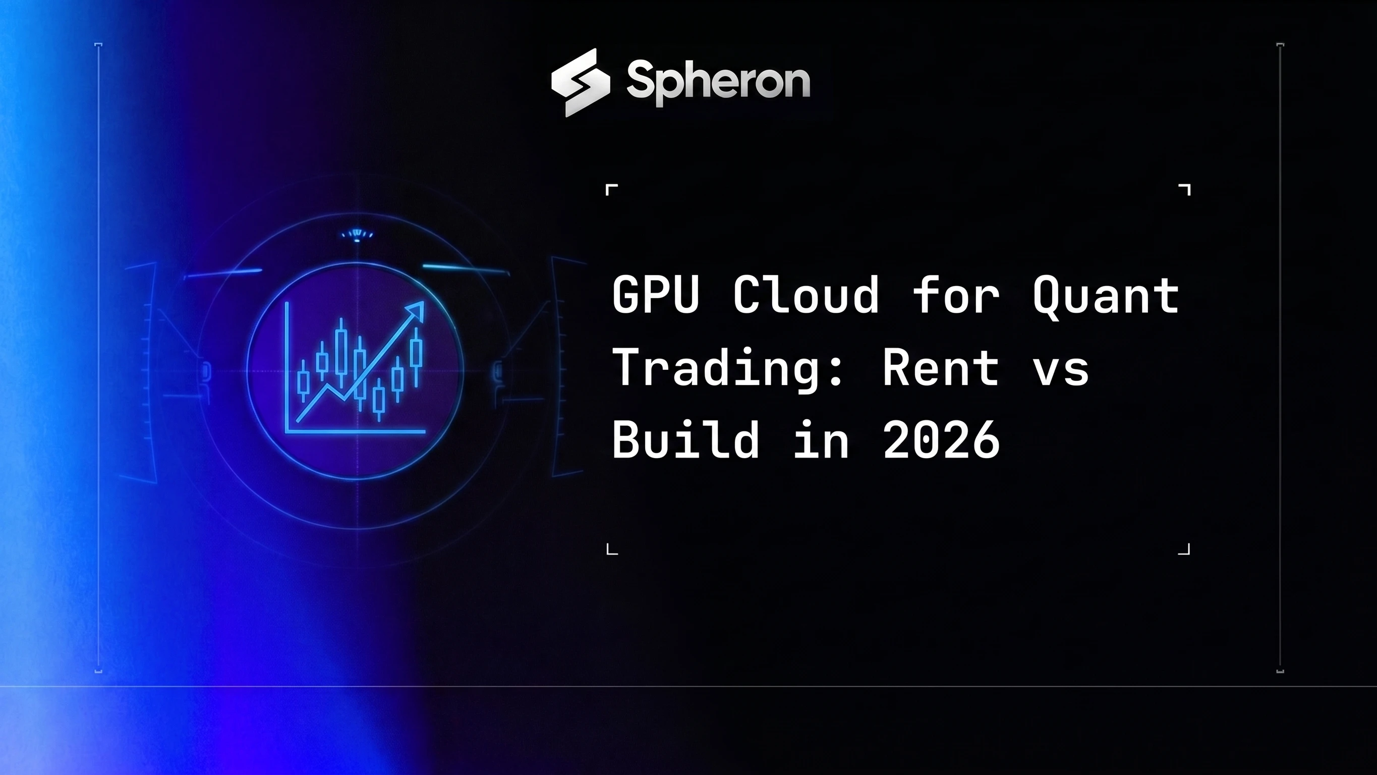 GPU Cloud for Quantitative Trading: Rent vs Build in 2026