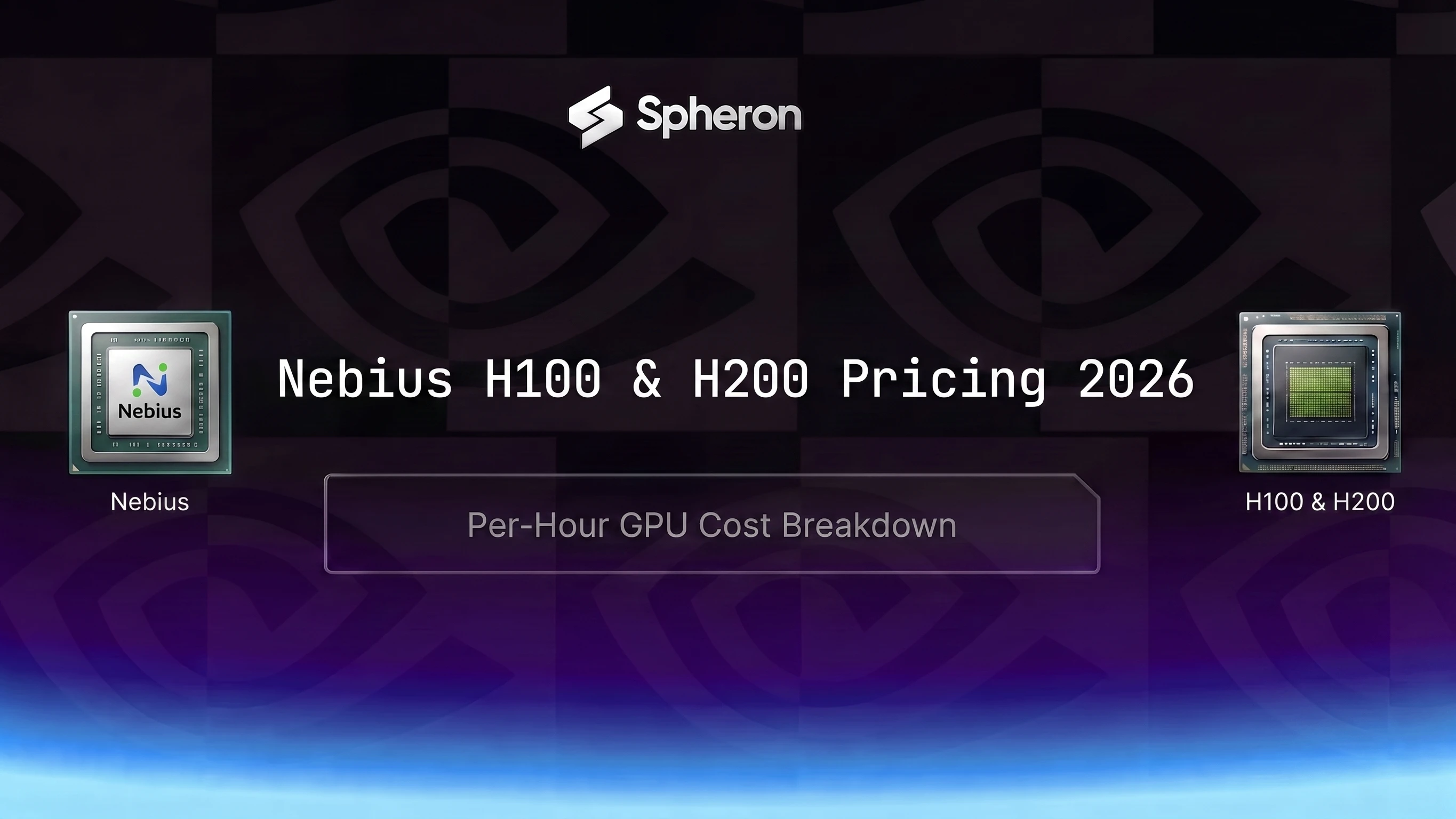Nebius H100 and H200 Pricing 2026: Per-Hour GPU Cost Breakdown and Spheron Comparison