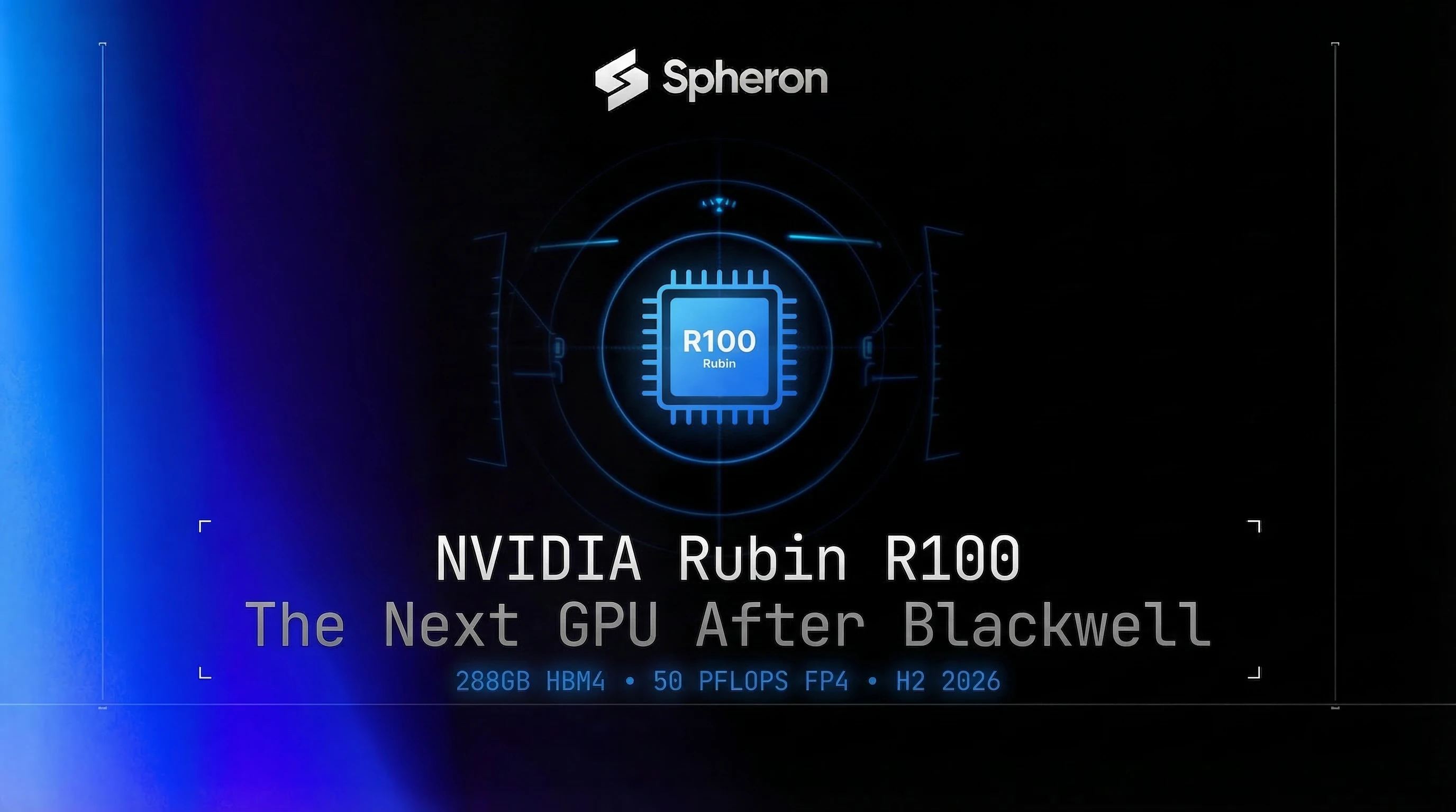 NVIDIA Rubin R100: Specs, Architecture, and GPU Cloud Availability