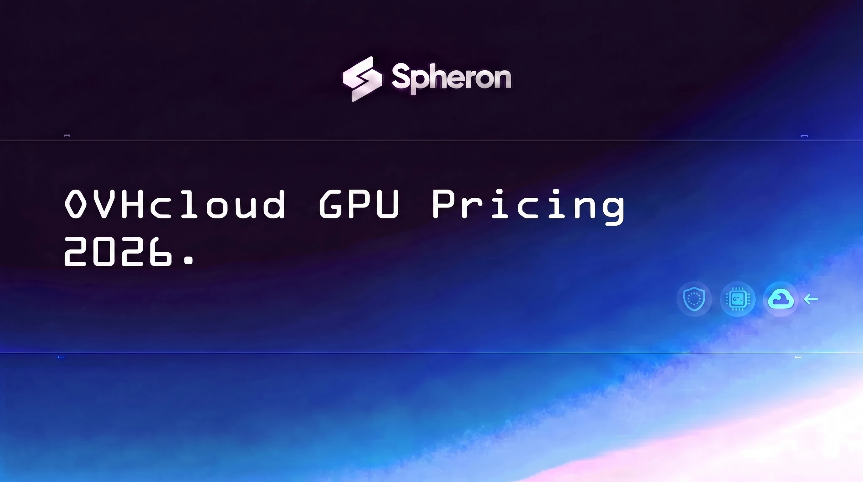 OVHcloud GPU Pricing 2026: H100 Cost and Sovereign AI