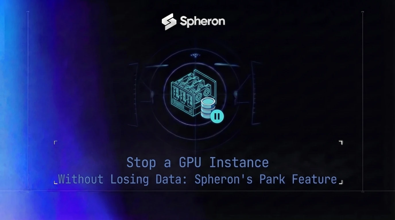 Stop GPU Instance Without Losing Data: Spheron's Park Feature