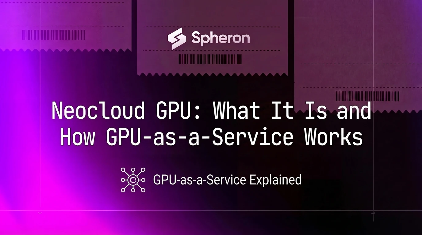 Neocloud GPU: What It Is and How GPU-as-a-Service Works